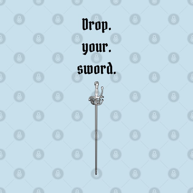 Drop your sword by Said with wit