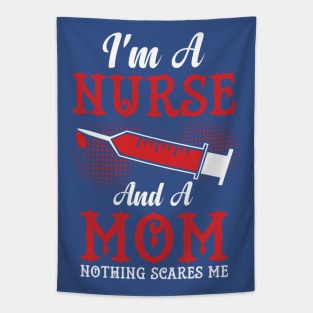 I'm A Nurse and a Mom Nothing Scares Me Tapestry