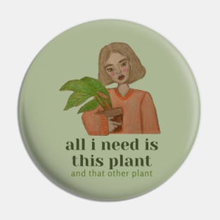 all i need is this plant and that other plant Pin