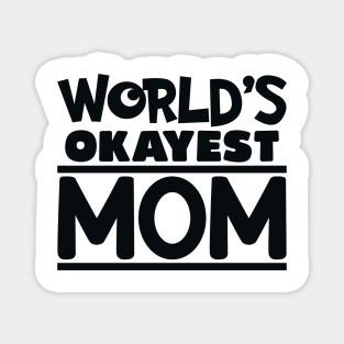 okayest mom Magnet