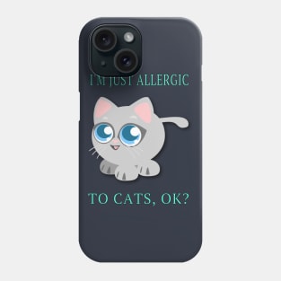 Kids I'm Just Allergic To Cats,OK? Allergy Awareness Cute Gift Phone Case