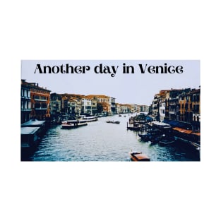 Another day in  Venice T-Shirt
