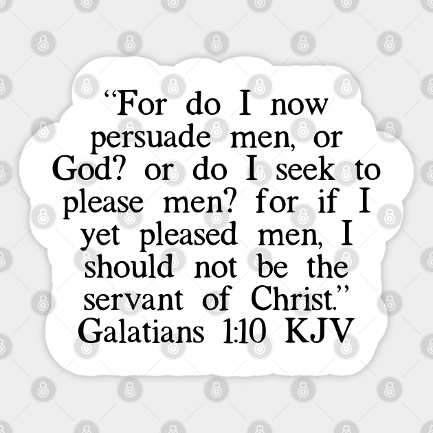 Galatians 1:10 KJV - Galatians 110 Kjv - Sticker | TeePublic Galatians 1:10 KJV - Galatians 110 Kjv - Sticker | TeePublic