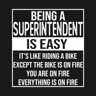 Funny superintendent saying: being a superintendent is easy superintendent gifts T-Shirt