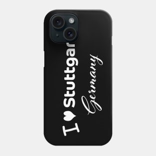 I love Stuttgart Germany Phone Case