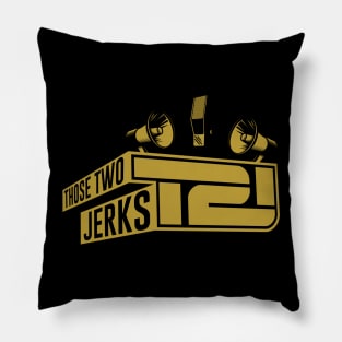 Those Two Jerks Logo Pillow