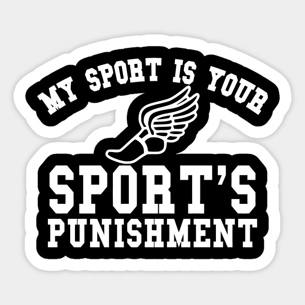 My Sport Is Your Sport's Punishment - My Sport Is Your Sports Punishment - Sticker