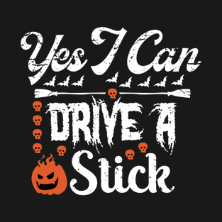 YES I can drive a stick T-Shirt