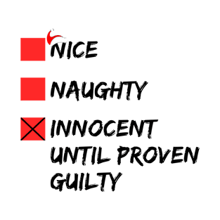 Nice Naughty Innocent Until Proven Guilty Christmas List T-Shirt