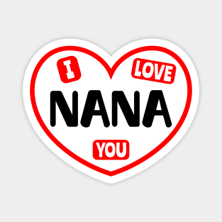 I Love You Nana Magnet