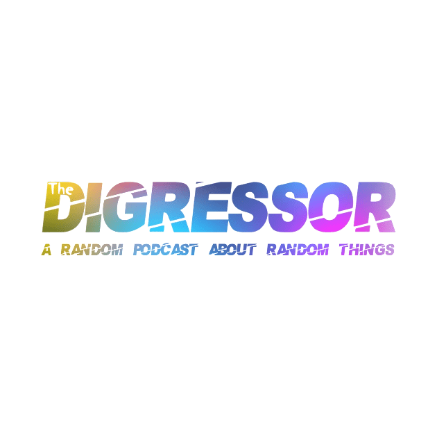 The Digressor by The Digressor