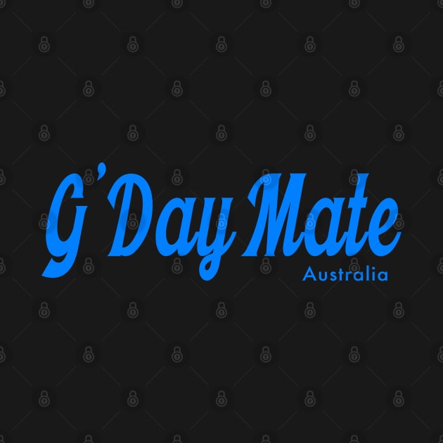 G'Day Mate Australia by tropicalteesshop