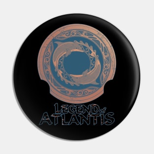 Legend of Atlantis Pin