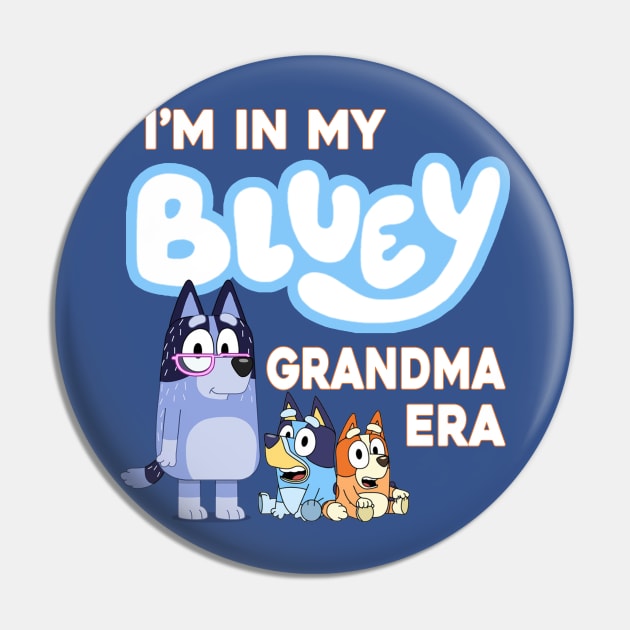 I'm in my bluey grandma era Pin by VILLAPODCAST