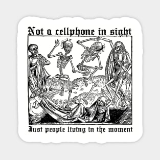 Not a Cellphone in Sight Magnet