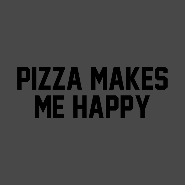 Discover Pizza Makes Me Happy - Pizza - T-Shirt