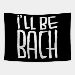 Ill be Bach, Composer, funny Bach Tapestry