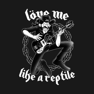 Love like a Reptile! T-Shirt