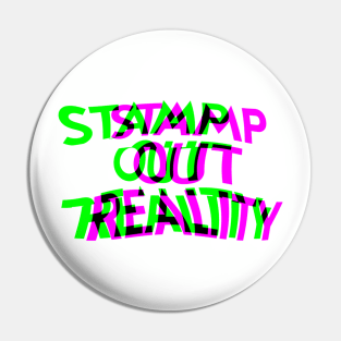 Stamp Out Reality 60’s Protest Hippie Counter Culture Pin