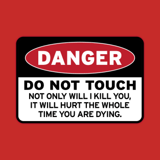 DO NOT TOUCH! {color shirts} T-Shirt