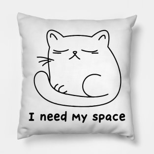 Sad cat "i need my space" Pillow