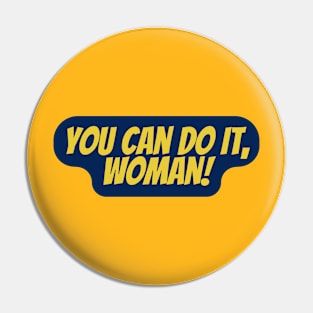 You Can Do It, Woman! Pin