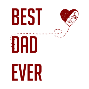 Best Dad Ever I Love You Dad Gift Red T-Shirt