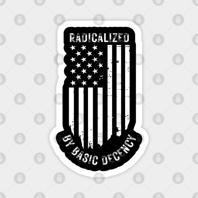 Radicalized-By-Basic-Decency Magnet by Creatifly Graphic Tees