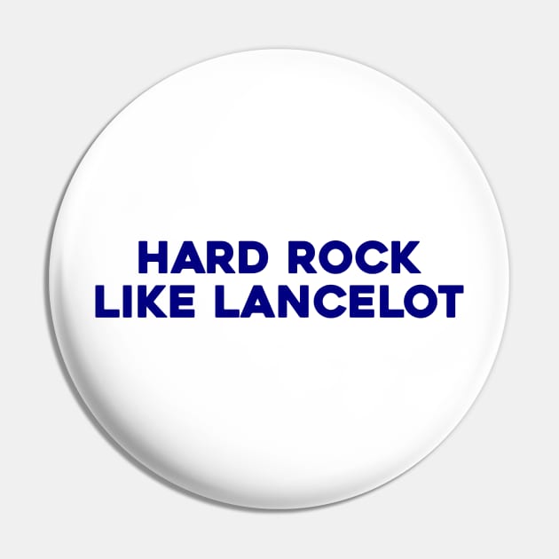 Hard Rock Like Lancelot Pin by Solenoid Apparel