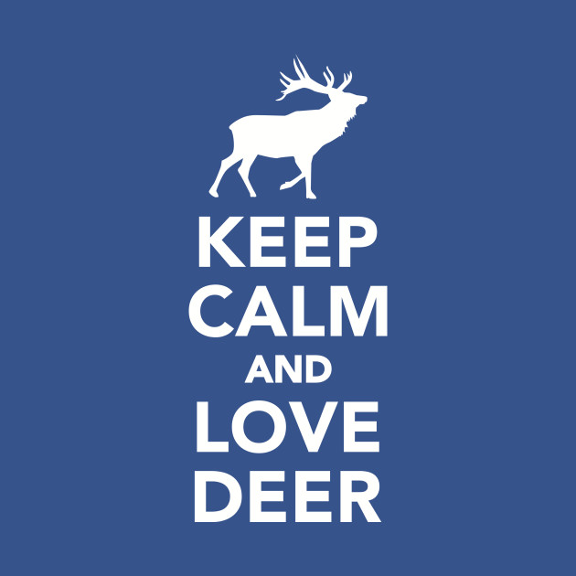 Discover Keep calm and love Deers - Deer - T-Shirt