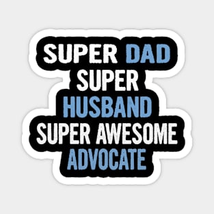 Super Dad Husband Super Awesome Advocate Magnet