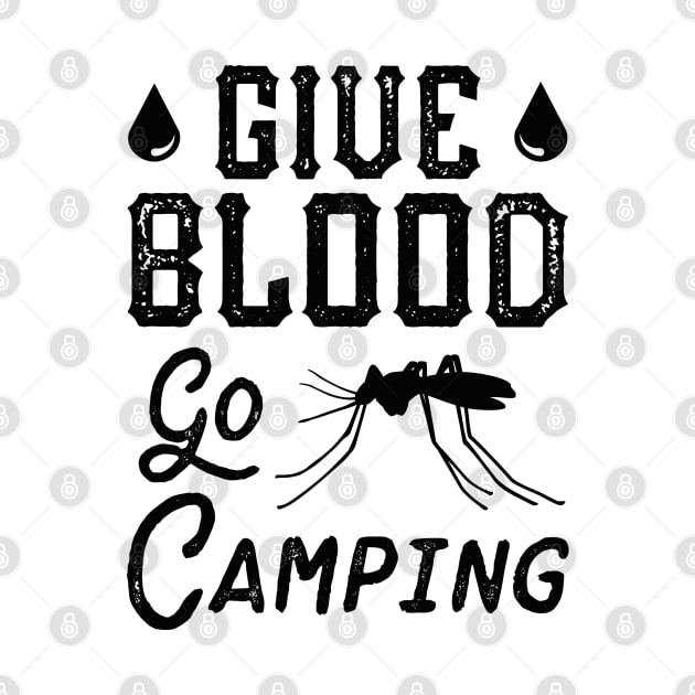 Give Blood Go Camping by VectorPlanet