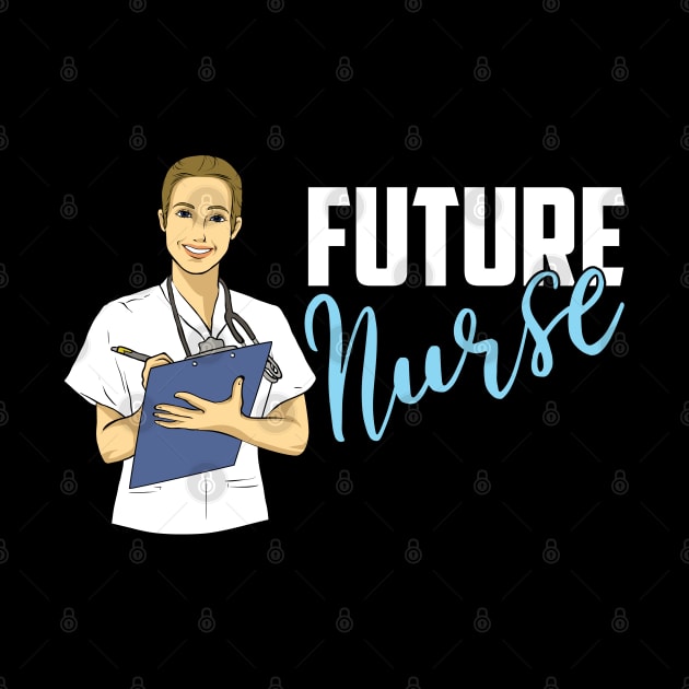 Future Nurse - Funny Nursing Student Gift by Shirtbubble