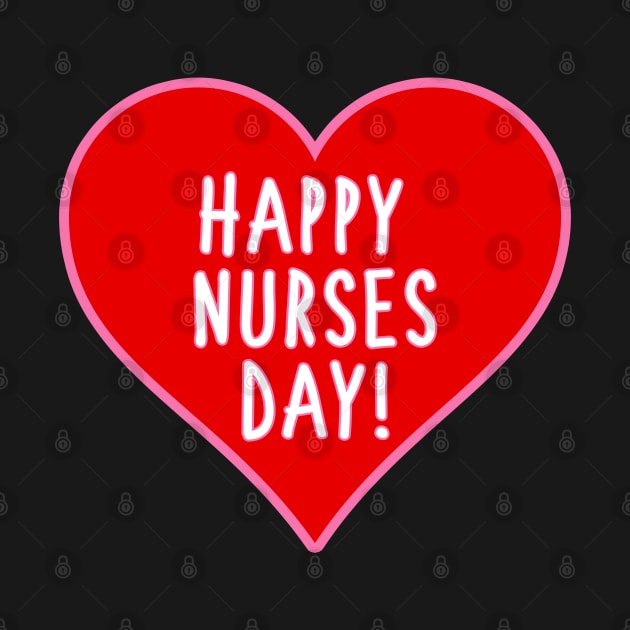 Happy Nurses Day by stokedstore