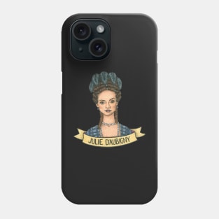 Julie d&#39;Aubigny Phone Case