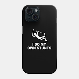 I Do My Own Stunts Skiing Phone Case