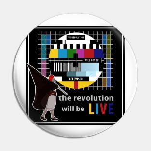 The revolution will be live Pin