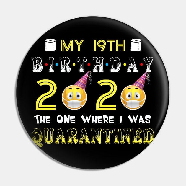 my 19 Birthday 2020 The One Where I Was Quarantined Funny Toilet Paper Pin by Jane Sky