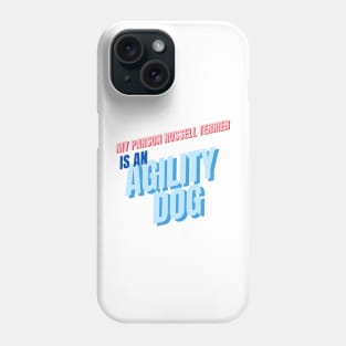 My Parson Russell terrier is an agility dog Phone Case