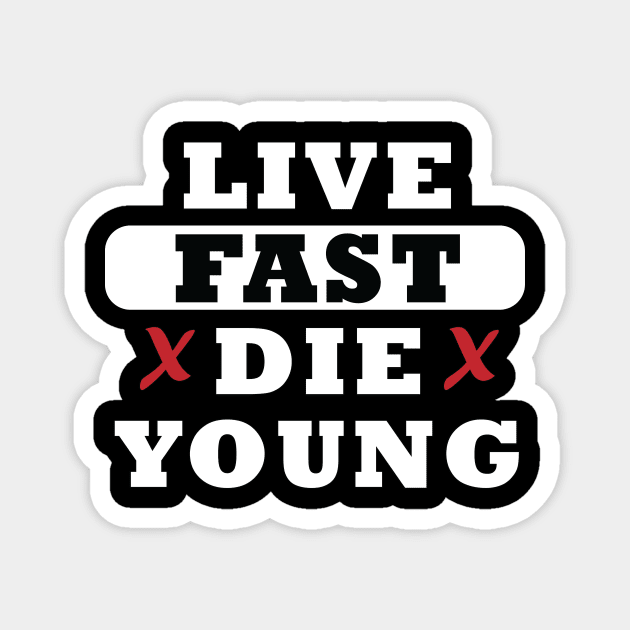 Live Fast Die Young LFDY Hoodie & T-Shirt Magnet by TopozihDesigner