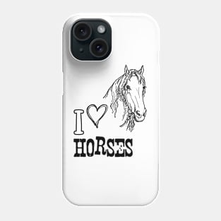 I Love Horses. Horse illustration with Text Phone Case