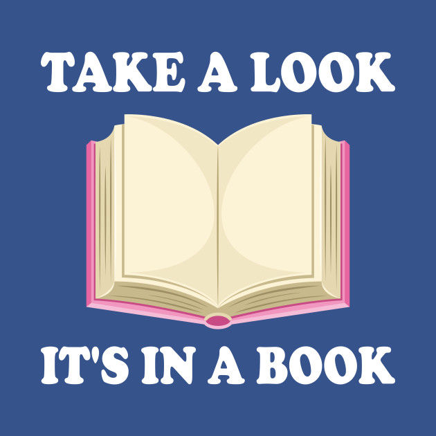 Discover Take a Look, it's In a Book - Reading Book - Take A Look Its In A Book - T-Shirt