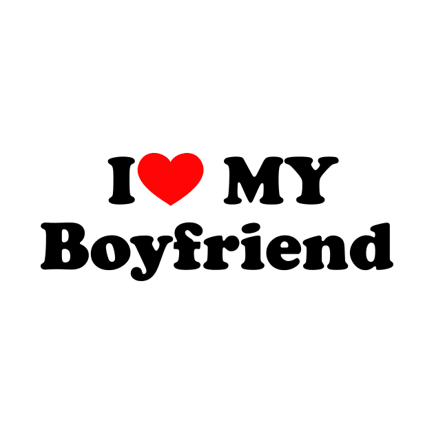 I Love My Boyfriend by Souna's Store