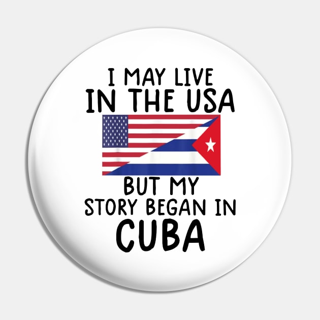 cuban american Cuban Flag My Story Began In Cuba Pin by dyazagita