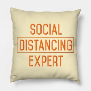 SOCIAL DISTANCING EXPERT || FUNNY QUOTES Pillow