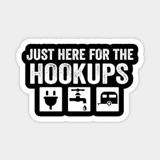 I'm Just Here For The Hookups Funny Camp RV Camper Camping Magnet