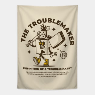 The Troublemaker Tapestry