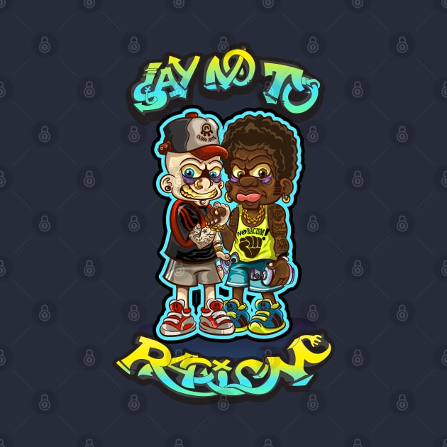 Say no to prejudice, say no to racism! by OLIVER ARTS