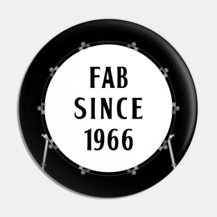 Fab Since 1966 Pin