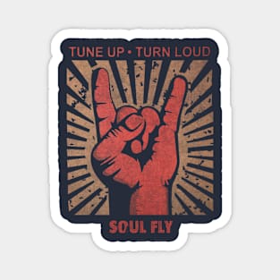 Tune up . Turn Loud Soul Fly Magnet